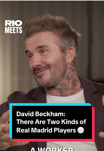 David Beckham on Real Madrid Players: Two Types Explained