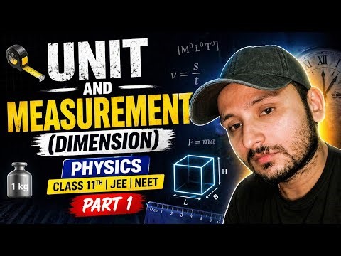 Unit and Measurement (Dimension) Class 11 Physics | JEE/NEET | Part 1 Full Explanation