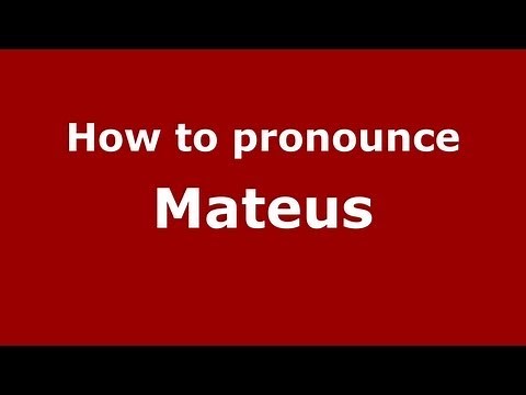 How to Pronounce Mateus - PronounceNames.com