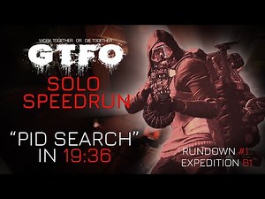 Solo GTFO Speedrun - R1B1 in 19:36