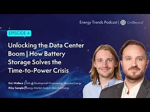 Episode 4 | Unlocking the Data Center Boom: How Battery Storage Solves the Time-to-Power Crisis