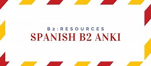 Spanish B2 Anki [the Ultimate Deck With 3864 Flashcards] | Language Atlas