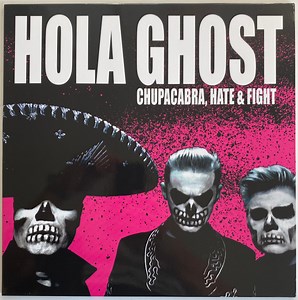 Hola Ghost - Chupacabra, Hate & Fight
