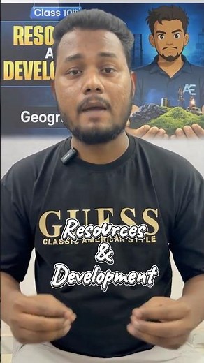 Class 10 Geography Chapter 1: Resources & Development Explained in Easy Way