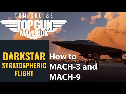 DARKSTAR - how to get to MACH-3 and MACH-9 - TopGun Maverick Update - Microsoft Flight Sim 2022