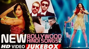 NEW BOLLYWOOD HINDI SONGS 2018 ¦ VIDEO JUKEBOX ¦ Latest Bollywood Songs 2018