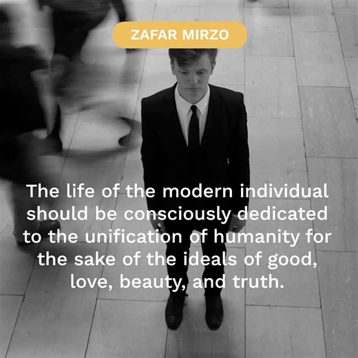 The life of the modern individual should be consciously dedicated to the unification of humanity for the sake of the ideals of good, love, beauty, and truth.: The author declares that the life of the modern individual should be consciously dedicated to the unification of humanity in service of the highest ideals: good, love, beauty, and truth. This is not a call for uniformity or the erasure of differences, but for a deliberate movement toward deeper connection and shared purpose. In an age of f