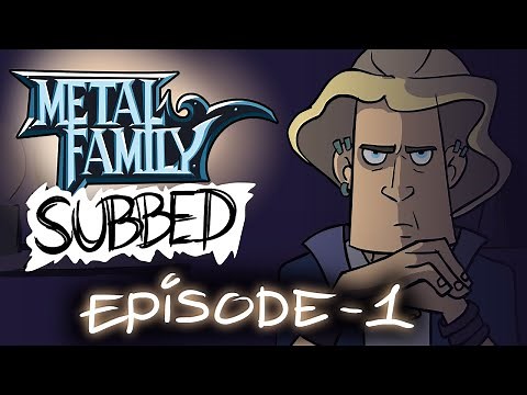 Metal Family Season 1 Episode 1 (English Subtitles)