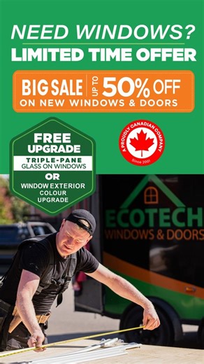 Get Up to 50% OFF on New Windows & Doors! FREE Triple Pane Glass Upgrade OR FREE Exterior Colour Upgrade on windows NO HST - we cover it for you! Save Big on Windows & Doors Installations and Energy Bills Now with Our Energy-Efficient Windows! In Addition... - FREE Double Low-E Glass for extra comfort all year - We Pay Your Tax Or You Don't Pay Till 2027! - Get Up To 1,000 Air Miles® Reward Miles Up To 25 Bonus Miles from a Free Estimate | EcoTech Windows & Doors