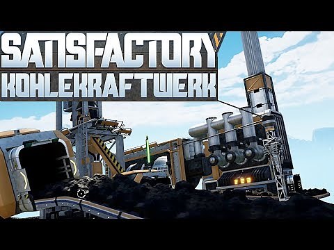 SATISFACTORY KOHLEKRAFTWERK Satisfactory Deutsch German Gameplay #7
