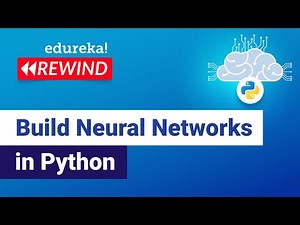 Build Neural Networks in Python | Neural Networks Tutorial | Edureka | DL Rewind - 2