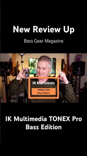 TONEX PRO Bass Edition - @BassGearMagazine