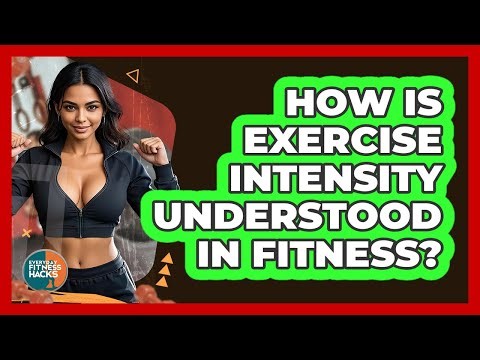 How Is Exercise Intensity Understood In Fitness?