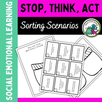 Social Emotional Learning Task Cards: Stop, Think, Act Sorting Scenarios