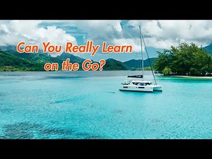 Sailing Vacations & Certifications: Can You Really Learn on the Go?