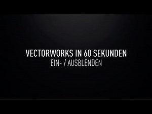 Ein-/ Ausblenden | Vectorworks in 60 Sekunden