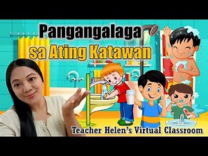 PANGANGALAGA SA ATING KATAWAN