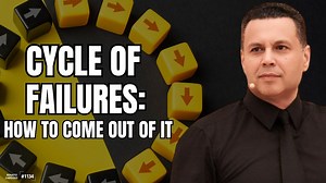 CYCLE OF FAILURES: HOW TO COME OUT OF IT