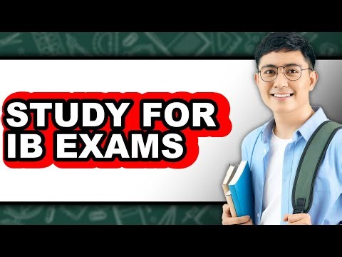 How to Study for IB Exams (Updated)