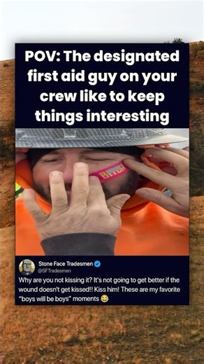 POV: The designated first aid guy on your crew like to keep things interesting