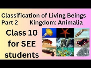 Classification of Living Beings Class_10(SEE) [ Part 2 ] Kingdom Animalia |Science and Technology|