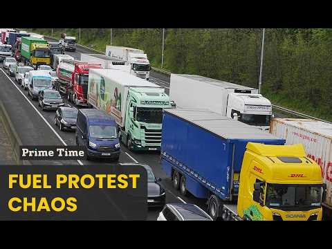 Fuel protests cause widespread disruption | Prime Time