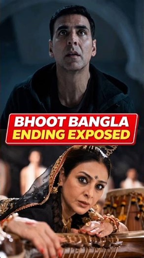 Bhooth Bangla Ending Explained 😱 Akshay Kumar is NOT the Hero? (Spoiler)