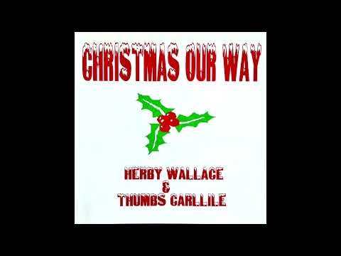 White Christmas - Herby Wallace & Thumbs Carllile