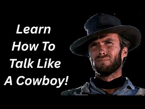 How To Talk Like A Cowboy? Souuthern Accent