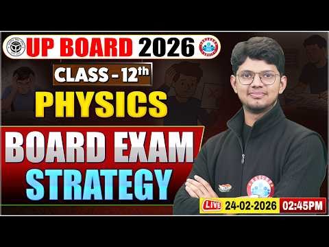 UP Board Class 12th Physics 2026 | 12th Class Physics Complete Strategy | Target 95% | UP Board 2026