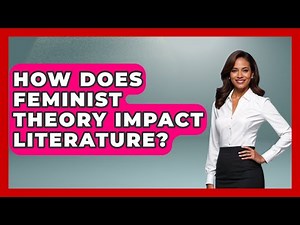 How Does Feminist Theory Impact Literature? - Gender Equality Network