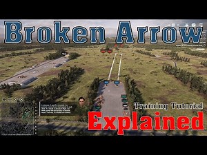 Broken Arrow Training Tutorial Explained and Walkthrough