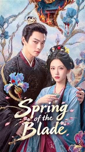 Spring of the Blade 🌸 | A New Chinese Historical Romance #cdrama