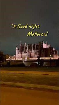Palma de Mallorca🌴MALLORCA ❤️Palmas Herzstück: Die Kathedrale La Seu -besonders schön bei Nacht 💫