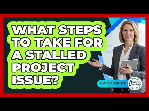 What Steps To Take For A Stalled Project Issue?
