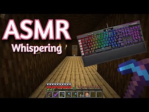 ASMR Gaming | Minecraft Survival Whispering (17) + Keyboard/Mouse Sounds 💤😴