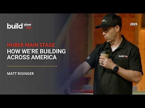 How We’re Building Across America - Build Show Live 2025