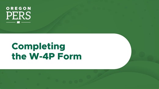Completing the W-4P Form