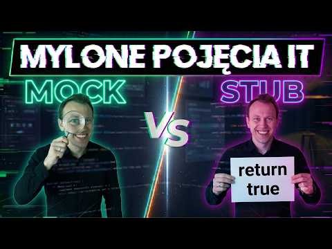 Mylone Pojęcia IT: Mock vs Stub
