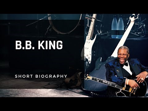 B.B. King - Short Biography