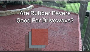 Are Rubber Pavers Good for Driveways?