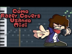 Como Fazer Covers de fnf usando midi | Tutorial