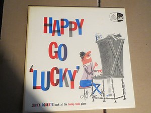 Lucky Roberts - Happy Go "Lucky"