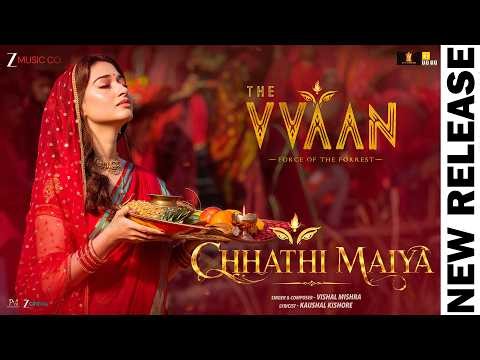 Chhathi Maiya - The VVAAN | Sidharth Malhotra & Tamannaah | Vishal Mishra | Kaushal K | Chinni P