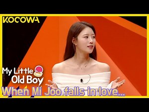 Mi Joo shares her special way of loving someone l My Little Old Boy Ep 285 [ENG SUB]