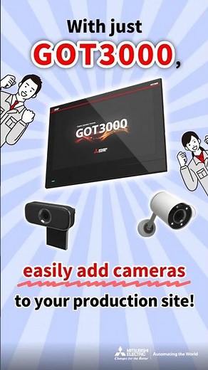 With just GOT3000, easily add cameras to your production site! – Camera Integration Feature
