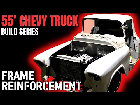 Frame Reinforcement Secrets for a Powerful 55' Chevy Truck | Must-Watch!