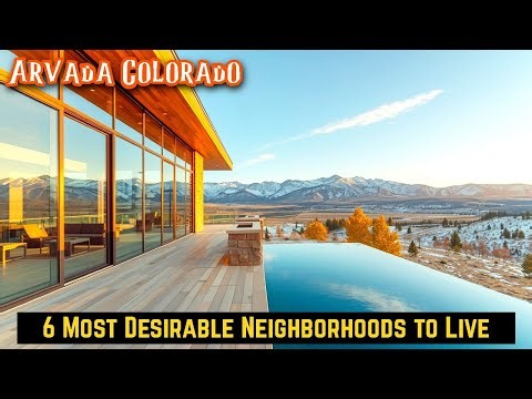6 Most Desirable Neighborhoods in Arvada Colorado (Mountain Views Included)