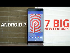 Android P: 7 Big New Features You Need to Know About | Adaptive Battery, Gestures, and More
