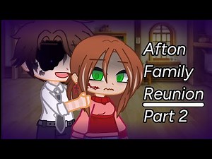 Afton Family Reunion, Part 2 / FNAF / Gacha Club